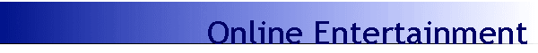Online Entertainment