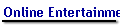 Online Entertainment
